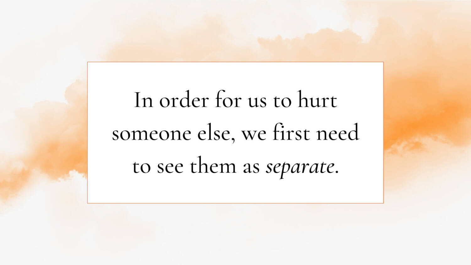 Seeing others as separate
